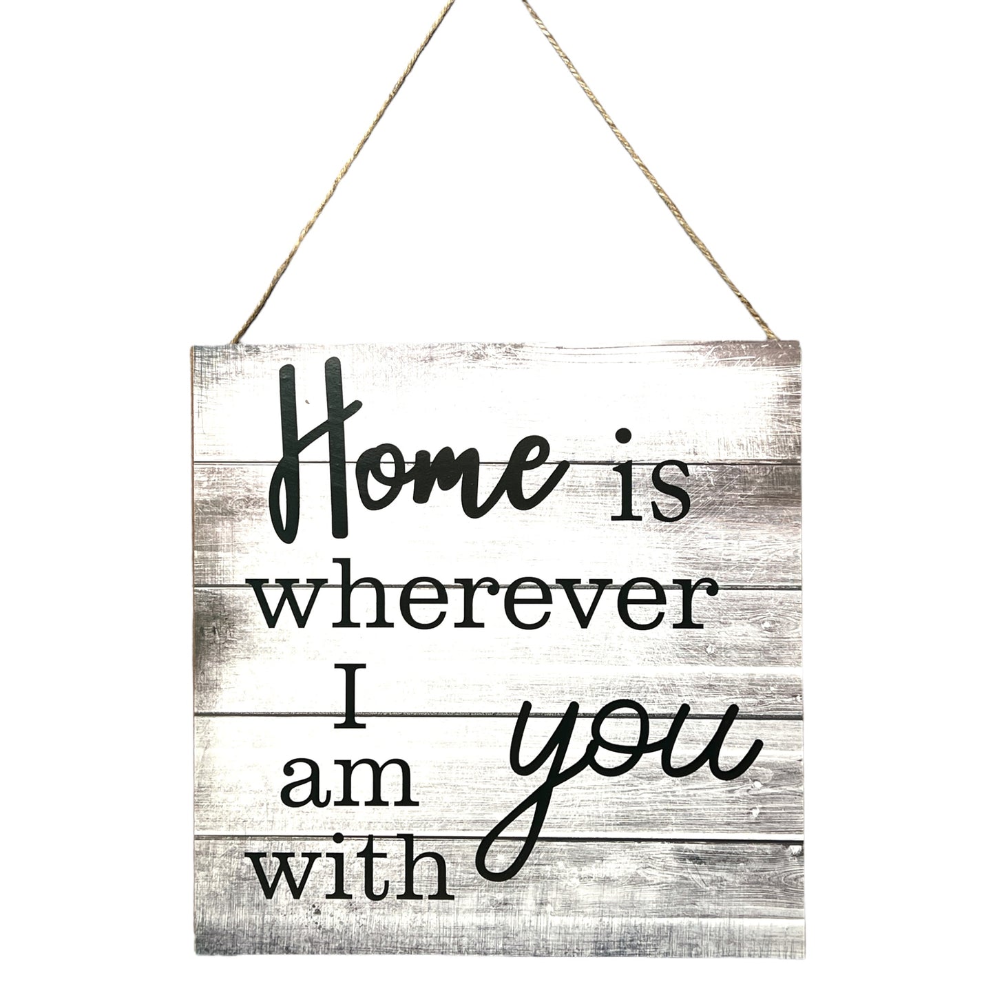 Home Is Wherever Sign