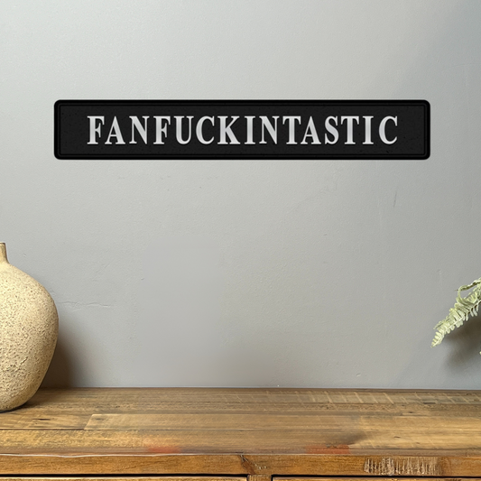 Fanf***intastic Street Sign