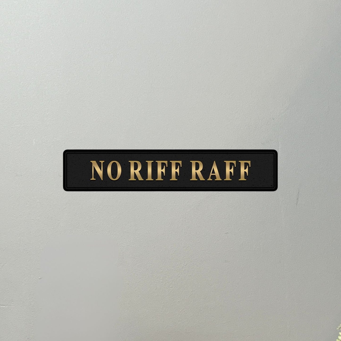 No Riff Raff Street Sign